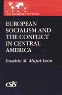 European Socialism and the Conflict in Central America (Washington Papers)