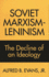 Soviet Marxism-Leninism: the Decline of an Ideology