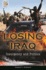 Losing Iraq: Insurgency and Politics (Praeger Security International)