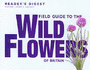 Field Guide to the Wild Flowers of Britain