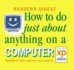 How to Do Just About Anything on a Computer: Microsoft Windows
