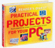 Practical Projects for Your Pc: How to Make Full Use of Your Computer's Creative Potential