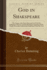 God in Shakspeare: the Course of the Poet''S Spiritual Life With His Reflections Thereon and His Resultant Conception of His World-Personality Inductively Established From His Text (Classic Reprint)