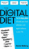 The Digital Diet: the 4-Step Plan to Break Your Tech Addiction and Regain Balance in Your Life