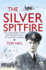 The Silver Spitfire: the Legendary Wwii Raf Fighter Pilot in His Own Words