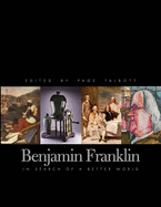 Benjamin Franklin: in Search of a Better World