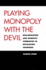 Playing Monopoly With the Devil: Dollarization and Domestic Currencies in Developing Countries (Council on Foreign Relations Book)