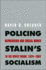 Policing Stalin's Socialism-Repression and Social Order in the Soviet Union 1924-1953