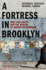 A Fortress in Brooklyn  Race, Real Estate, and the Making of Hasidic Williamsburg