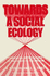 Towards a Social Ecology: Contextual Appreciation of the Future in the Present