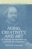 Aging, Creativity and Art: a Positive Perspective on Late-Life Development (the Springer Series in Adult Development and Aging)