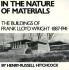 In the Nature of Materials: the Buildings of Frank Lloyd Wright 1887-1941 (Da Capo Paperback)