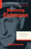 Becoming Eichmann: Rethinking the Life, Crimes, and Trial of a Desk Murderer