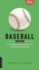 Baseball Field Guide: an in-Depth Illustrated Guide to the Complete Rules of Baseball