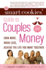 The Smart Cookie's Guide to Couples and Money: Earn More, Argue Less, Achieve the Life You Want Together