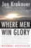 Where Men Win Glory: the Odyssey of Pat Tillman