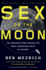 Sex on the Moon: the Amazing Story Behind the Most Audacious Heist in History