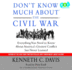 Don't Know Much About the Civil War: Everything You Need to Know About America's Greatest Conflict But Never Learned (Audio Cd)