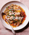 Martha Stewart's Slow Cooker: 110 Recipes for Flavorful, Foolproof Dishes (Including Desserts! ), Plus Test-Kitchen Tips and Strategies: a Cookbook