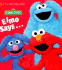 Elmo Says (Sesame Street)