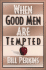 When Good Men Are Tempted