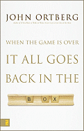 When the Game is Over, It All Goes Back in the Box