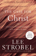 The Case for Christ: a Journalist's Personal Investigation of the Evidence for Jesus (Case for...Series)