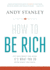 How to Be Rich: It's Not What You Have. It's What You Do With What You Have
