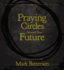 Praying Circles Around Your Future Format: Hardcover