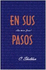 En Sus Pasos (Spanish Edition)