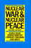 Nuclear War and Nuclear Peace