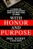 With Honor and Purpose: an Ex-Fbi Investigator Reports From the Front Lines of Crime