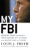 My Fbi: Bringing Down the Mafia Investigating Bill Clinton and Fighting the War on Terror