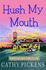 Hush My Mouth: a Southern Fried Mystery