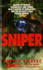 Sniper: Master of Terrain, Technology, and Timing, He Is a Hunter of Human Prey and the Military's Most Feared Fighter.