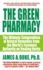 The Green Pharmacy: the Ultimate Compendium of Natural Remedies Form the World's Foremost Authority on Healing Herbs
