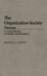 Contributions in Sociology: the Organization-Society Nexus: a Critical Review of Models and Metaphors (Volume 67)