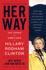 Her Way: the Hopes and Ambitions of Hillary Rodham Clinton