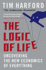 The Logic of Life: Uncovering the New Economics of Everything