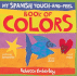 My Spanish Touch-and-Feel Book of Colors (Spanish and English Edition)
