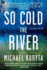 So Cold the River