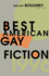Best American Gay Fiction (the Best American Gay Fiction Series)