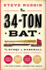 The 34-Ton Bat: the Story of Baseball as Told Through Bobbleheads, Cracker Jacks, Jockstraps, Eye Black, and 375 Other Strange and Unforgettable Objects