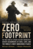 Zero Footprint the True Story of a Private Military Contractor's Covert Assignments in Syria, Libya, and the World's Most Dangerous Places