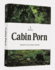 Cabin Porn Format: Hardcover