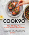 Cook90: the 30-Day Plan for Faster, Healthier, Happier Meals