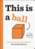 Books That Drive Kids Crazy! : This is a Ball: 2