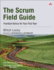 The Scrum Field Guide: Practical Advice for Your First Year (Agile Software Development Series)