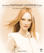Adobe Photoshop Lightroom 4 Book: the Complete Guide for Photographers, the
