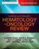 Hoffman and Abeloffs Hematology Oncology Review (Pb 2018)